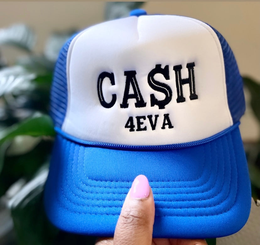 Ca$h 4Eva Trucker Hats